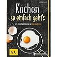 Kochen So Einfach Geht S Das Grundkochbuch In 1000 Bildern GU