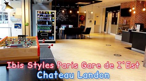 Ibis Styles Paris Gare De I Est Chateau Landon YouTube