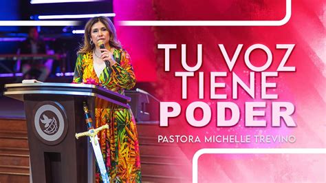 Tu Voz Tiene Poder Pastora Michelle Trevino YouTube