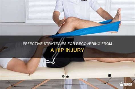 Effective Strategies For Recovering From A Hip Injury Medshun