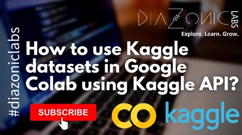 How To Use Datasets From Kaggle On Google Colab Using Kaggle Api