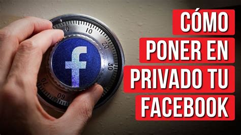 Como Poner En Privado Mi Facebook Completo YouTube