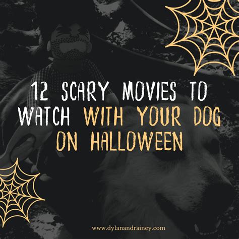 12 scary movies to watch with your dog on Halloween – Dylan & Rainey