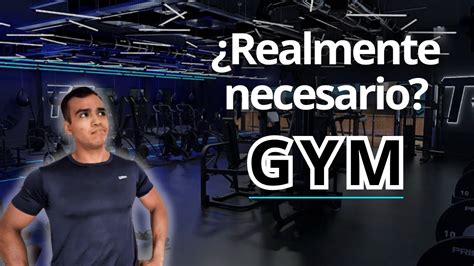 Es Necesario El Gym Para Construir Masa Muscular YouTube