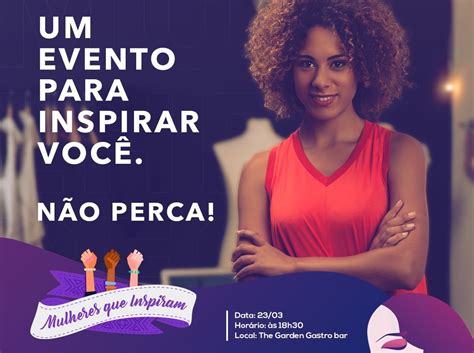 Mulheres Que Inspiram Abre Inscri Es Gratuitas Para Palestras Em