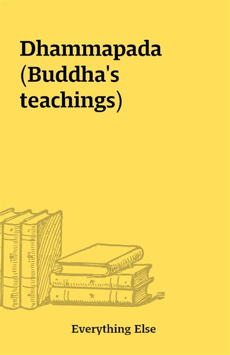 Dhammapada Buddhas Teachings Shareknowledge Central