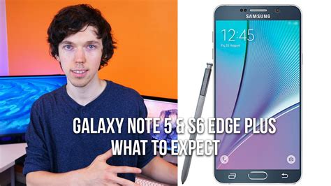 Galaxy Note 5 And S6 Edge Plus What To Expect Youtube