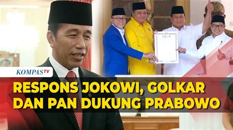 Respons Presiden Jokowi Terkait Deklarasi Golkar Dan Pan Dukung Prabowo