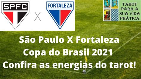 S O Paulo X Fortaleza Copa Do Brasil Quartas De Final Confira