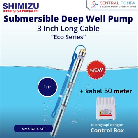 Jual Pompa Submersible Shimizu Hp Spes K Bit Kabel M Control