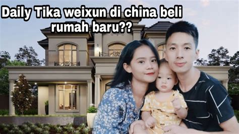 Daily Tika Weixun Di China Beli Rumah Mewah Dari Gaji Youtube Bisa