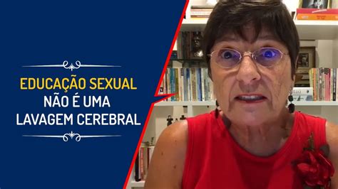 EducaÇÃo Sexual NÃo É Uma Lavagem Cerebral Lena Vilela Educadora Em