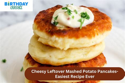 Cheesy Leftover Mashed Potato Pancakes Easiest Recipe Ever Birthday Stock