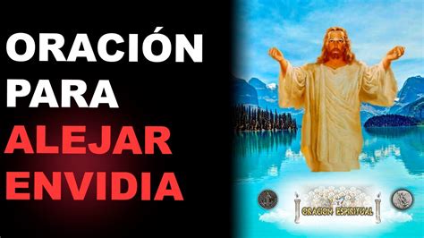 ORACIÓN PARA ALEJAR LA ENVIDIA ORACIÓN ESPIRITUAL YouTube