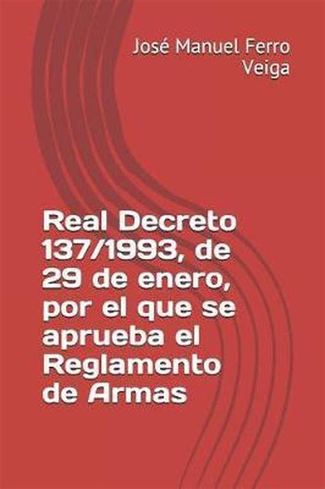 Real Decreto 137 1993 De 29 De Enero Por El Que Se Aprueba El