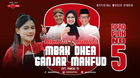 Mbak Dhea Ganjar Mahfud Intania Casanda Official Music Video Youtube