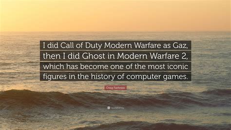 Craig Fairbrass Quote: “I did Call of Duty Modern Warfare as Gaz, then ...