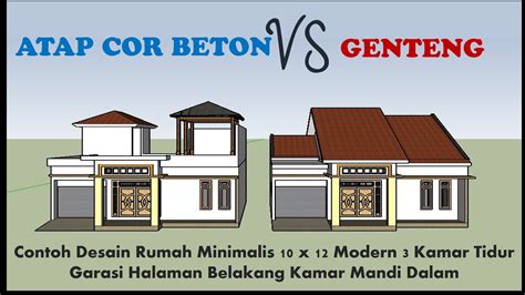 Contoh Inspirasi Desain Rumah 10x12 Paling Bagus Variasi Atap Dak Beton