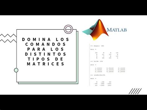 DOMINA Los Distintos Comandos De MATLAB Para Representar MATRICES