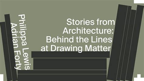 Stories From Architecture Behind The Lines At Drawing Matter With