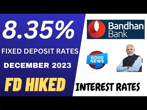 Bandhan Bank Fixed Deposit Interest Rates December 2023 Get Upto 8 35