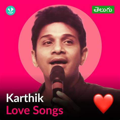 Karthik - Love Songs - Telugu - Latest Telugu Songs Online - JioSaavn