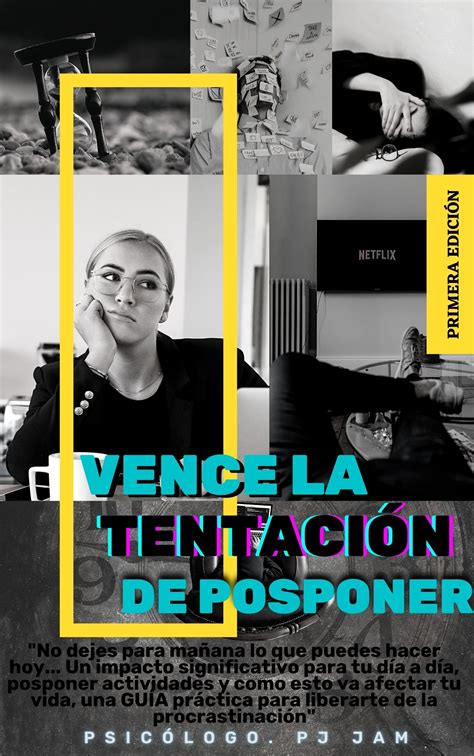 VENCE LA TENTACIÓN DE POSPONER UNA GUÍA PARA PODER AFRONTAR LA