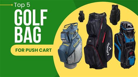 The Best Golf Bags For Push Carts In 2024 A Comprehensive Guide