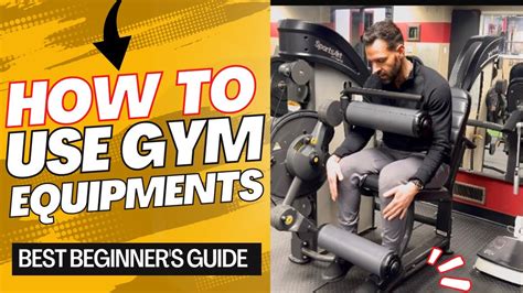 How To Use Gym Equipment Best Beginners Guide Youtube