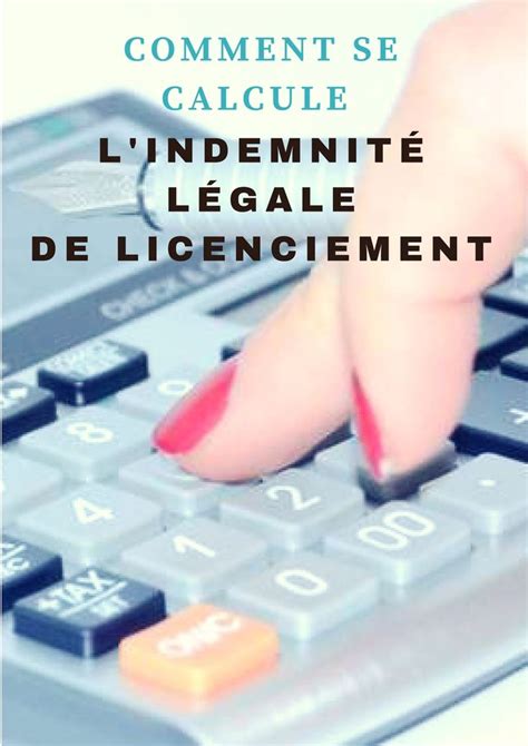 Comment Se Calcule L Indemnit L Gale De Licenciement Indemnit