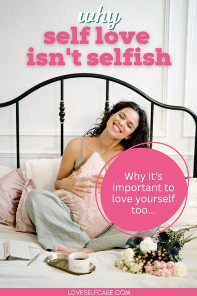 Self Love Isn T Selfish It S Important Loveselfcare