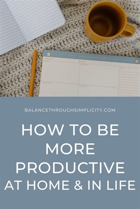 How To Be More Productive At Home And In Life Balance Through Simplicity