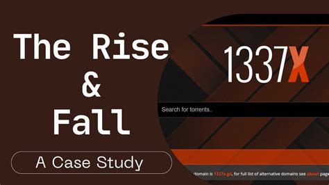 The Rise And Fall Of 1337x A Look Back At One Of The Most Controversial Torrent Sites Of All Time