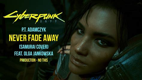 Cyberpunk 2077 P T Adamczyk Never Fade Away Samurai Cover Feat Olga Jankowska Youtube