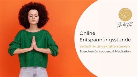 Online Entspannungsstunde Selbstheilungskr Fte St Rken Gef Hrte