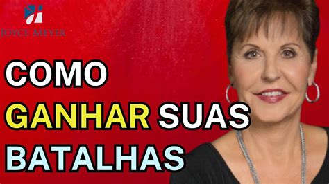 Joyce Meyer Serm O Must Hear Como Ganhar Suas Batalhas Joyce