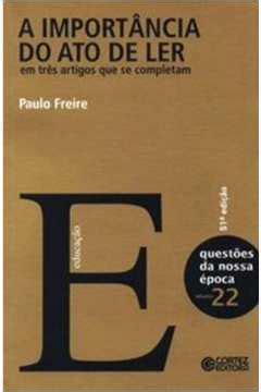 Livro A Importância do Ato de Ler Paulo Freire Estante Virtual