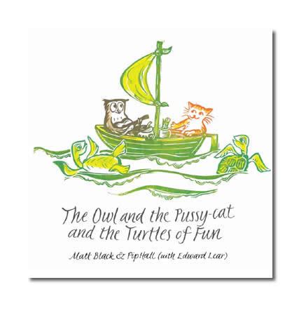 Owl And The Pussy Cat Book Matt Black Writer