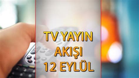 Tv Yayin Aki I Eyl L Sali Bug N Tv De Neler Hangi Diziler