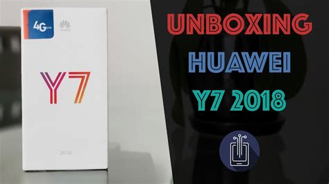 Unboxing Huawei Y7 2018 En Perú Youtube