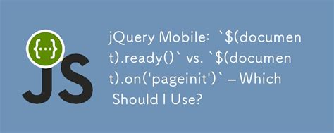 Jquery Mobile Document Ready Vs Document On Pageinit