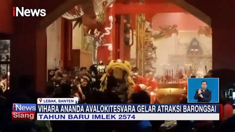 Rayakan Imlek Vihara Ananda Avalokitesvara Gelar Atraksi Barongsai