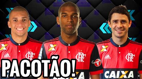 Pacot O De Refor Os Do Flamengo Atualizado Youtube