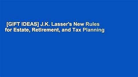 T Ideas Jk Lassers New Rules For Estate Retirement And Tax