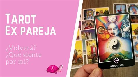 Ex Pareja💔 ¿volverá ¿qué Siente Por Mi 🙄 Tarot🐢 Interactivo Youtube