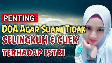 Pentingini Tips Dan Doa Agar Suami Tidak Selingkuh Youtube