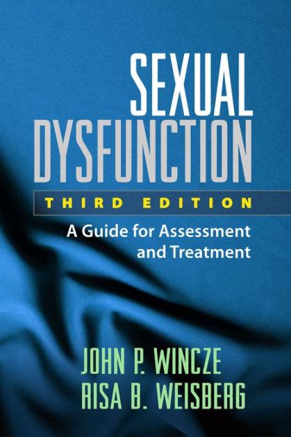 Sexual Dysfunction A Guide For Assessment And Treatment By John P