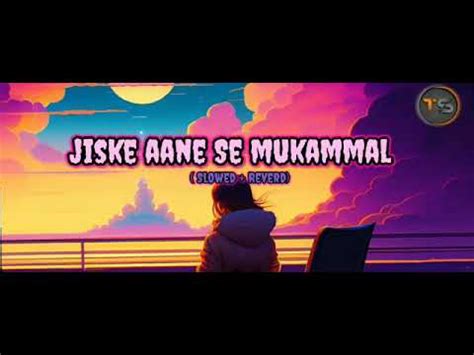 Joske Aane Se Mukammal Ho Geyi Thi Zindagi Lofi Song Arigit Singh