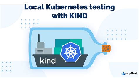 Local Kubernetes Testing With Kind