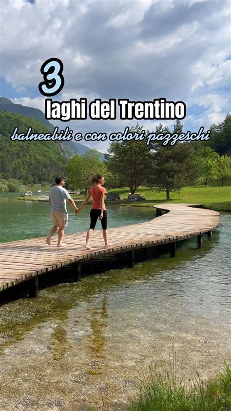 Laghi Del Trentino Balneabili E Dai Colori Pazzeschi Viaggi Viaggi